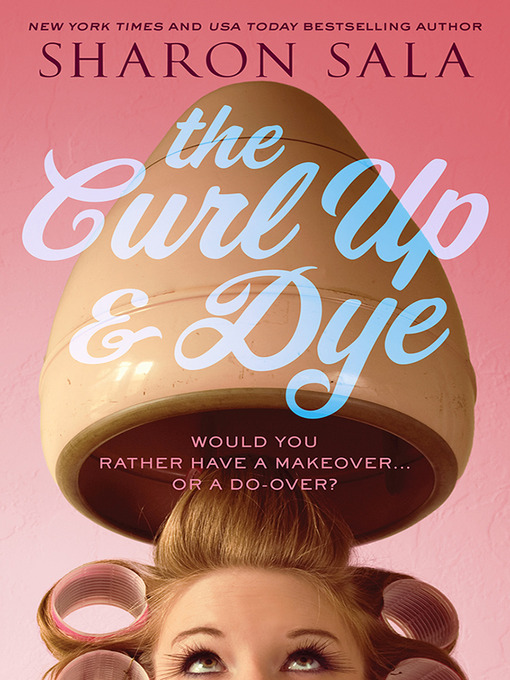 Title details for The Curl Up and Dye by Sharon Sala - Wait list